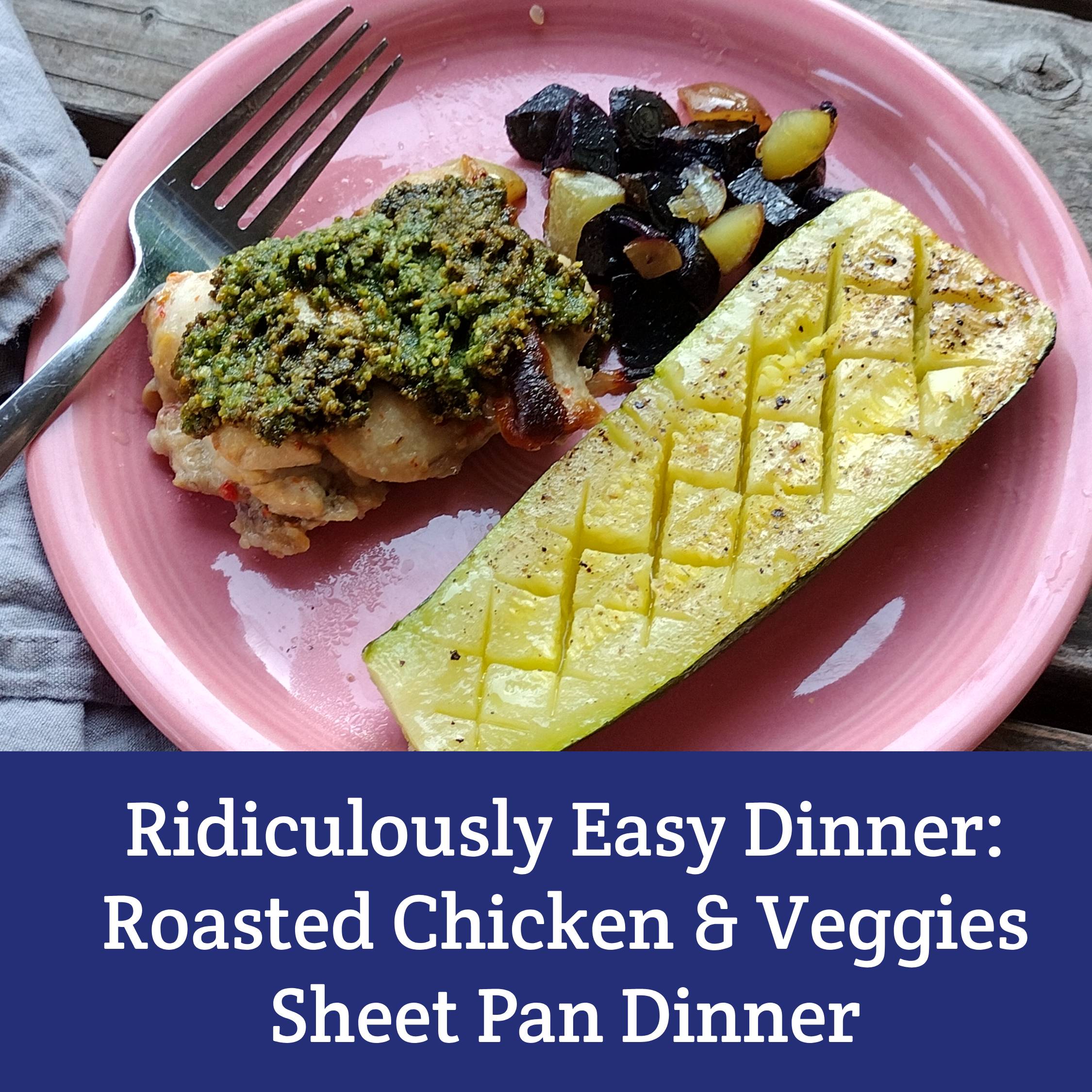 Ridiculously Easy Roasted Chicken & Veggies Sheet Pan Meal - Moon & Hare Studio