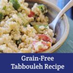 Grain Free Tabbouleh Recipe - Moon & Hare Studio