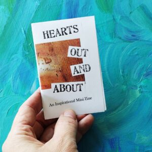 Hearts Out and About mini zine