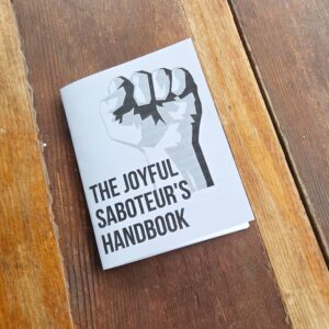 The Joyful Saboteur's Handbook - zine